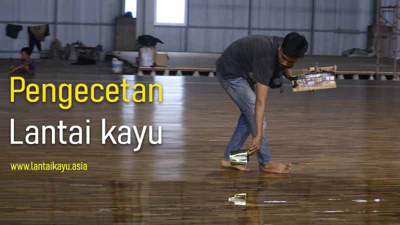Langkah finishing lantai kayu