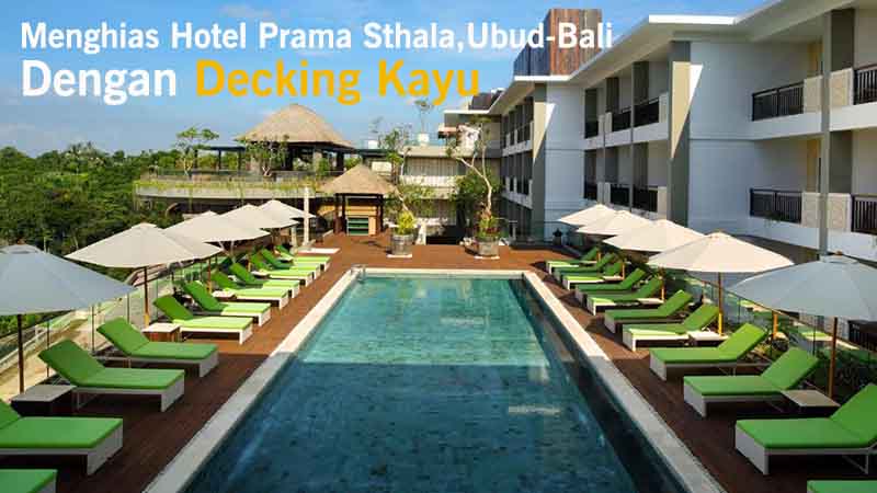 Sthala Tribute Portfolio Ubud-Bali Dengan Sentuhan Decking Bengkirai 188 Pemasangan decking bengkirai di Hotel Ubud Bali