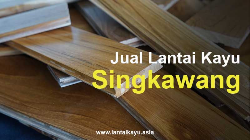 Jual Parket Lantai Kayu Di Kota Singkawang & Product Pilihan 26 jual lantai kayu Singkawang