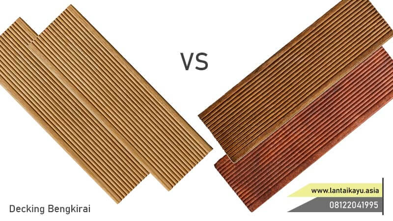 Perbandingan Decking kayu Bengkirai dengan Ulin Merbau