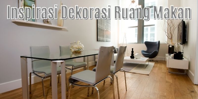 6 Ide Dekorasi Ruang Makan yang Begitu Menginspirasi 19 jual lantai kayu parket