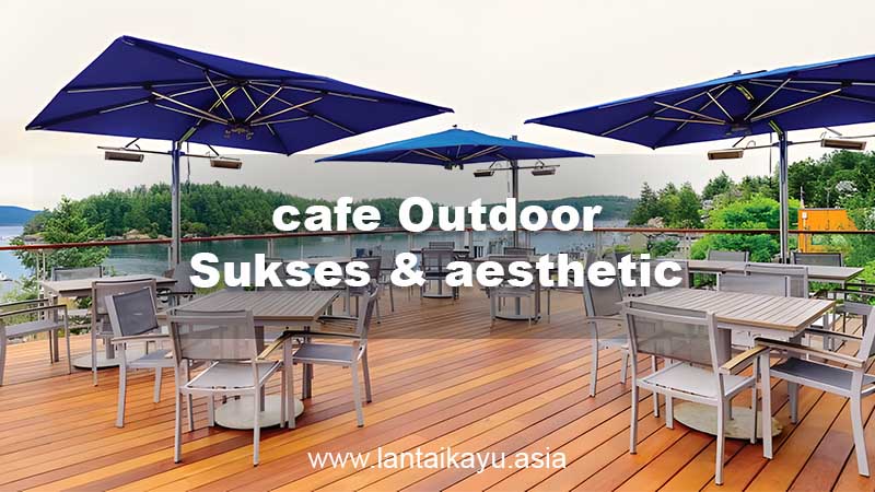 Cara Mendesain Café Outdoor Meningkatkan Minat Pengunjung 104 Desain cafe Outdoor