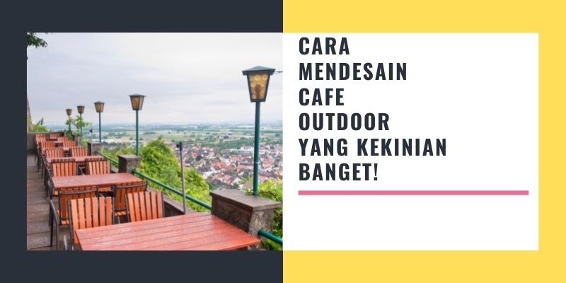 Cara Mendesain Café Outdoor Meningkatkan Minat Pengunjung 19 jual lantai kayu parket