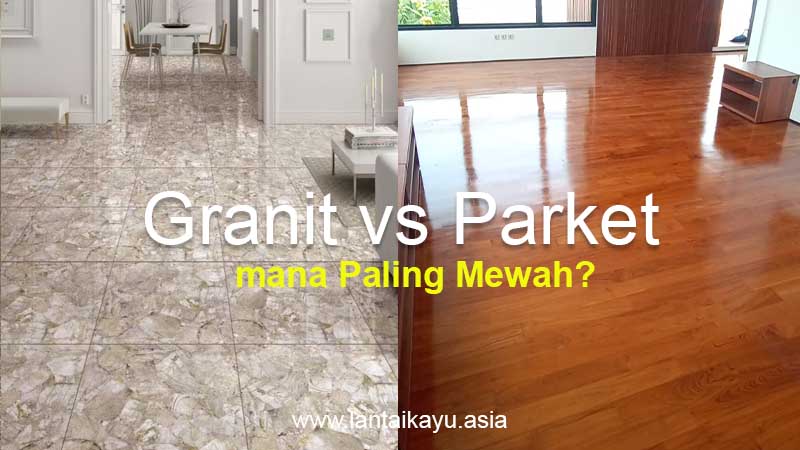 Mewah! Perbandingan Lengkap Lantai Granit dan Parket Kayu 81 Perbandingan lantai kayu dan Granit