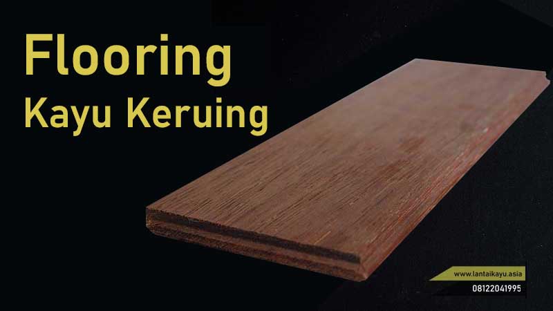 Kenali Jenis-Jenis Lantai Kayu Agar Nggak Salah Beli 28 Flooring kayu keruing 1
