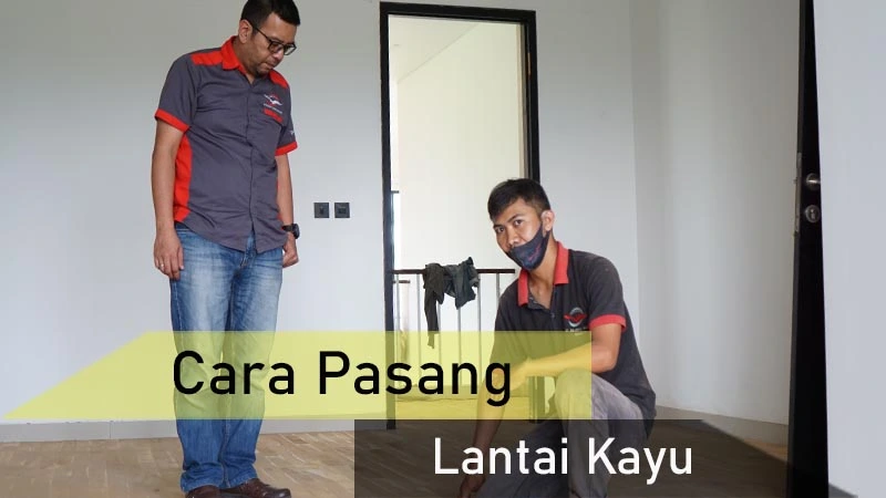 Tutorial Memasang Lantai Parket Kayu Solid Sampai Selesai 24 Tutorial memasang lantai kayu parket solid