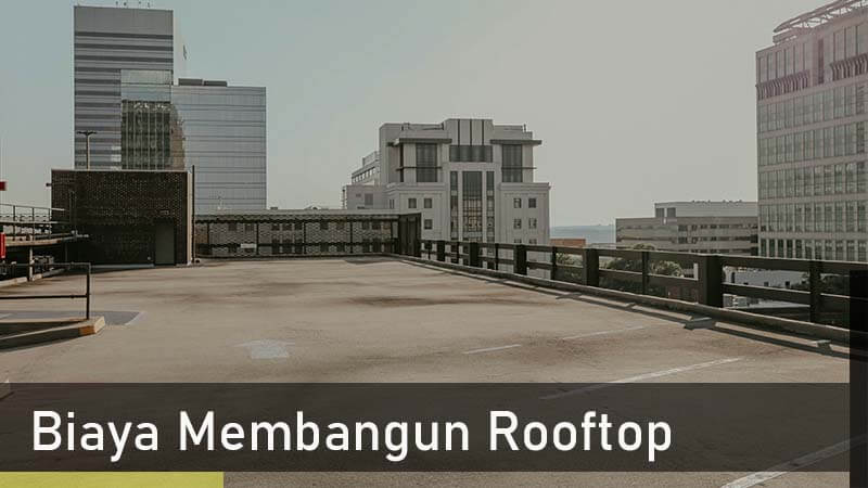 Mengenal Rooftop adalah dan bagaimana tahapan membangunnya