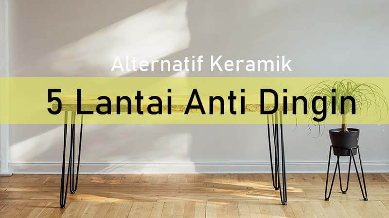 6 Lantai Pengganti Keramik Yang Lebih Hangat Dan Nyaman 1 jenis lantai pengganti keramik yang hangat dan empuk