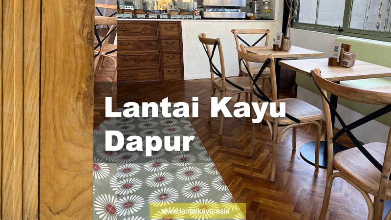 Coba Lantai kayu Untuk Tampilan Dapur Lebih Menarik 2 lantai kayu dapur parket 4