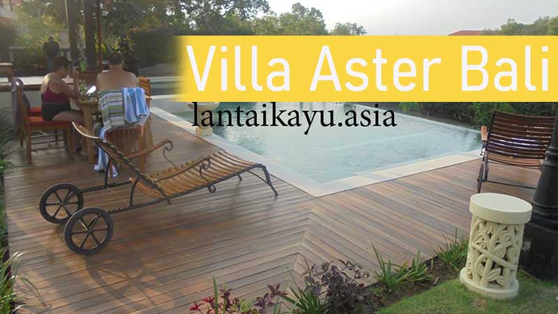 Pemasangan decking kayu ulin di Villa aster bali