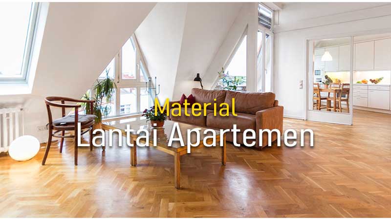 material lantai terbaik untuk apartemen