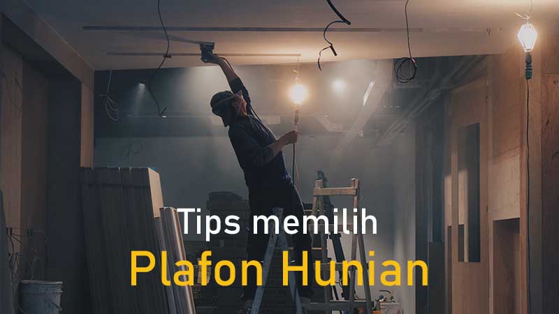 Tips memilih plafon rumah