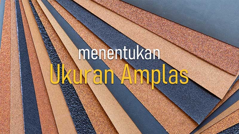 Jenis Ukuran Amplas P40-200 Disertai Fungsinya 26 Tips memilih ukuran girt amplas kayu dan besi