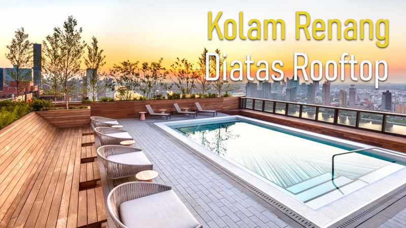 Biaya Membuat Kolam Renang Rooftop