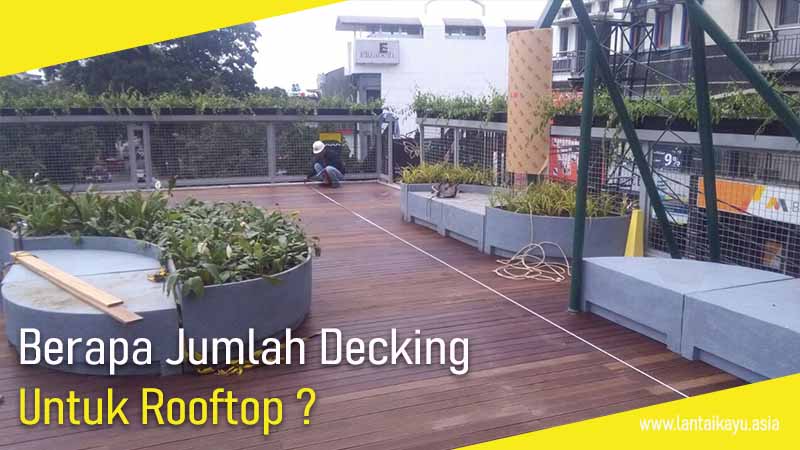 Menghitung Kebutuhan Decking Kayu Untuk Area Rooftop 34 Menghitung Kebutuhan Decking kayu untuk rooftop
