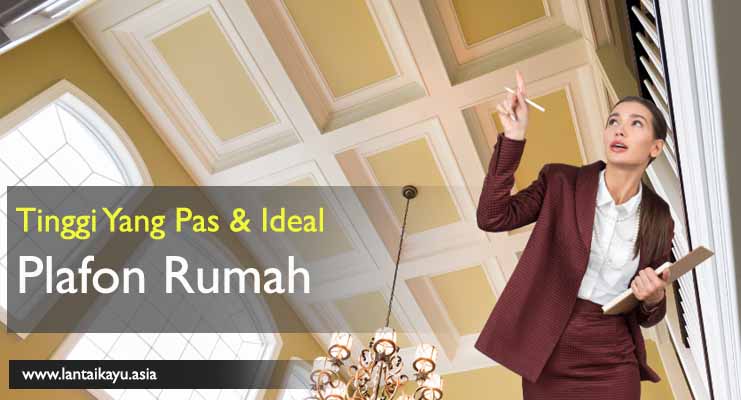 Ketinggian plafon yang ideal di rumah