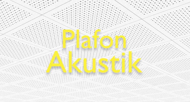 Mengenal Plafon akustik dan kekurangan kelebihannya