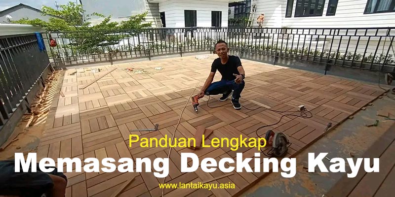 Cara Memasang Decking Kayu Sesuai SOP Pertukangan 217 Panduang cara memasang decking kayu