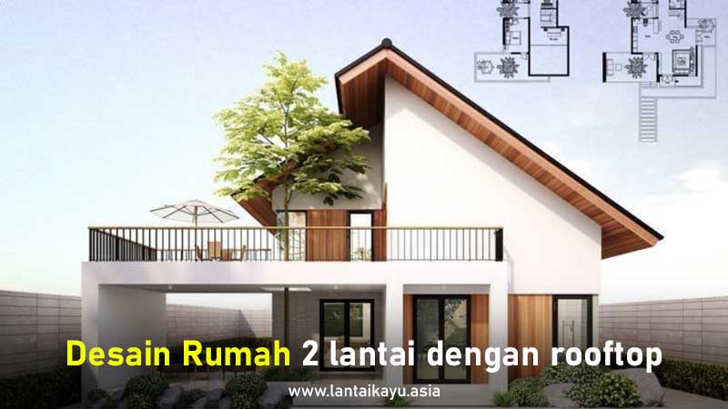 struktur rumah 2 lantai dengan rooftop