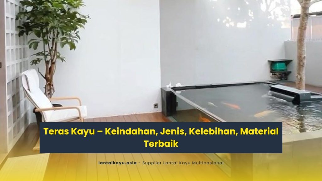 Teras Kayu Rumah – Keindahan, Jenis, Kelebihan, Material Terbaik 2 jual lantai kayu parket