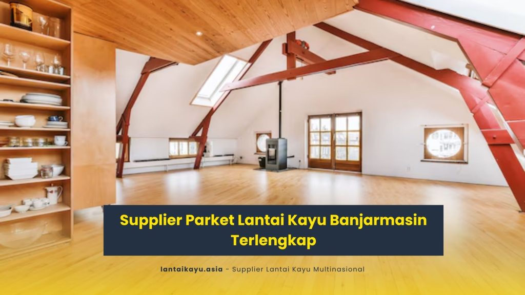 Supplier Parket Lantai Kayu Banjarmasin Terlengkap 2 jual lantai kayu parket