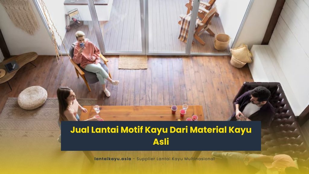 Jual Lantai Motif Kayu Dari Material Kayu Asli 2 lantai motif kayu