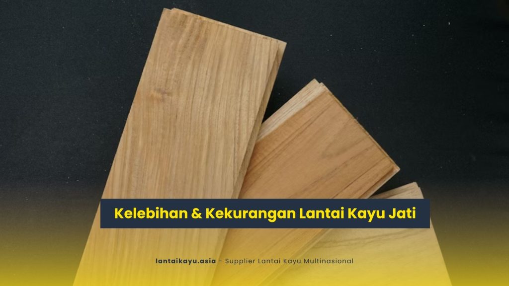 Kelebihan & Kekurangan Lantai Kayu Jati