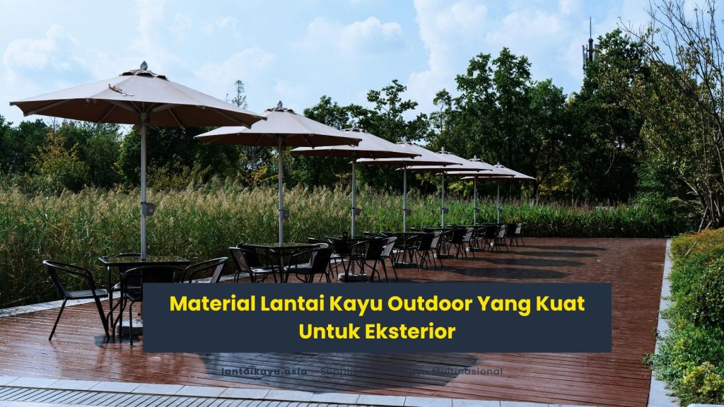Material Lantai Kayu Outdoor Yang Kuat Untuk Eksterior 2 lantai kayu outdoor
