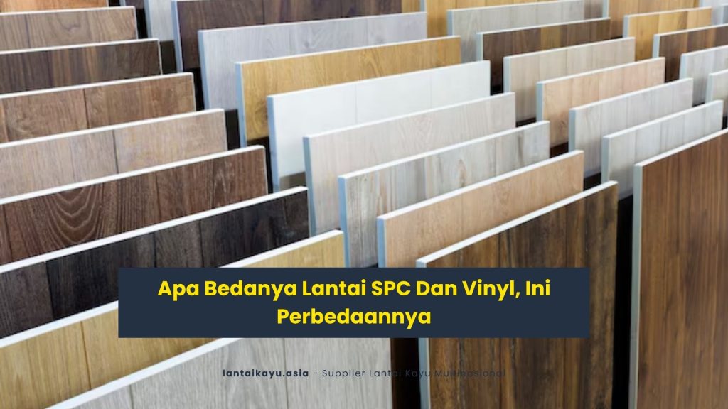 Apa Bedanya Lantai SPC Dan Vinyl, Ini Perbedaannya 2 jual lantai kayu parket