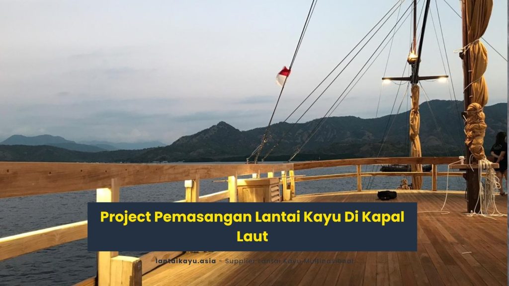 Project Pemasangan Lantai Kayu Di Kapal Laut 26 Project Pemasangan Lantai Kayu Di Kapal Laut