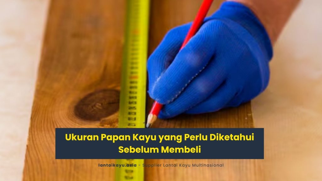 Ukuran Papan Kayu yang Perlu Diketahui Sebelum Membeli 240 Ukuran Papan Kayu