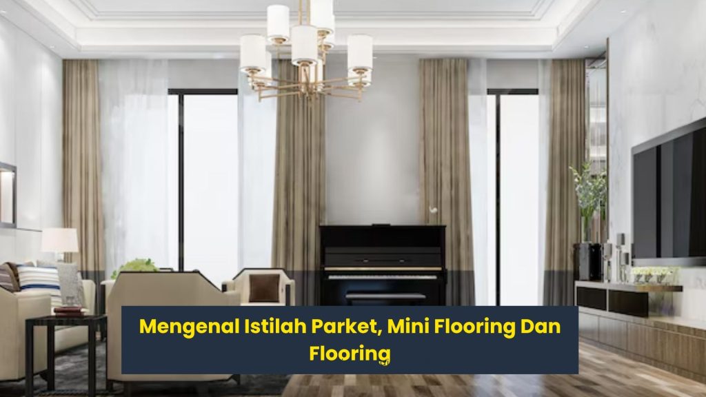 Mengenal Istilah Parket, Mini Flooring Dan Flooring 26 jual lantai kayu parket
